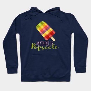 Anything is Popsicle Hoodie